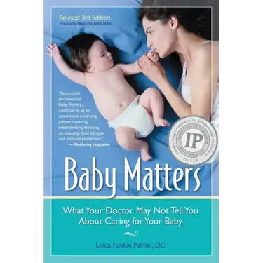 Baby Matters, Revised 3rd Edition: What Your Doctor May Not Tell You About Caring for Your Baby