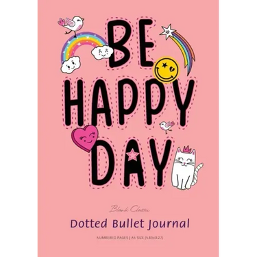 Dotted Bullet Journal: Medium A5 - 5.83X8.27 (Be Happy Day)