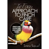 The Easy Approach To Finch Care: How to Care for Gouldian Finches, Zebra Finches, Finches and More