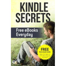 Kindle Secrets: Free eBooks Everyday: 2 in 1 includes ''How To Open A US Amazon.com Account'' Book