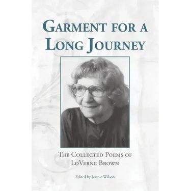 Garment for a Long Journey: The Collected Poems of LoVerne Brown