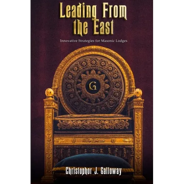 Leading From the East: Innovative Strategies for Masonic Lodges