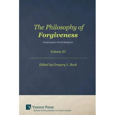 Philosophy of Forgiveness: Vol III
