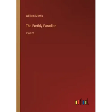 The Earthly Paradise: Part IV