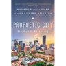 Prophetic City: Houston on the Cusp of a Changing America