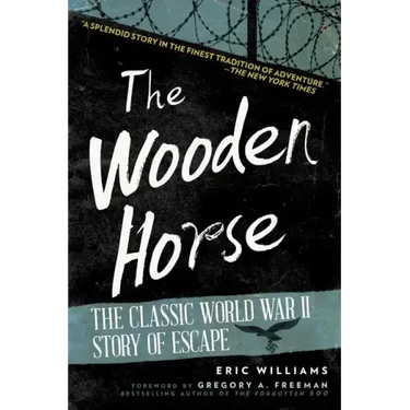 The Wooden Horse: The Classic World War II Story of Escape