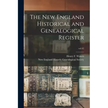 The New England Historical and Genealogical Register; vol.42