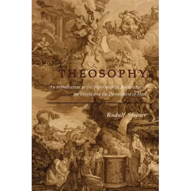 Theosophy: An Introduction to the Supersensible Knowledge of the World and the Destination of Man