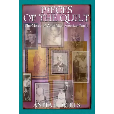 Pieces of the Quilt: The Mosaic of An African American Family