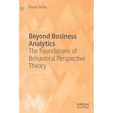 Beyond Business Analytics: The Foundations of Behavioral Perspective Theory
