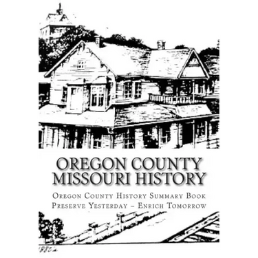 Oregon County Missouri History: Oregon County Missouri History