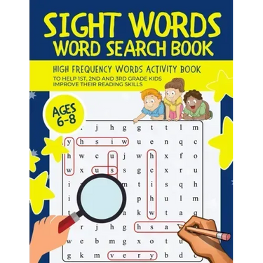 Sight Words Word Search Book: High-Frequency Words Activity Book to Help 1st, 2nd and 3rd Grade Kids Improve Their Reading Skills Ages 6-8
