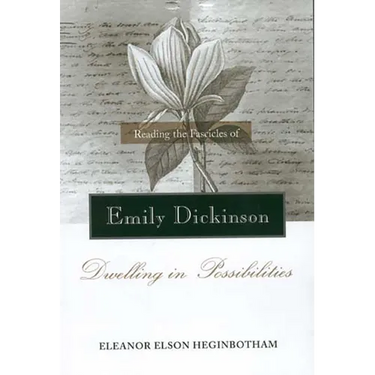 Reading the Fascicles of Emily Dickinson: Dwelling in Possibilities