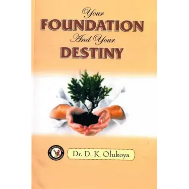 Your Foundation and your Destiny