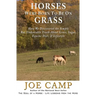 Horses Were Born to be on Grass: How We Discovered the Simple But Undeniable Truth About Grass, Sugar, Equine Diet, & Lifestyle