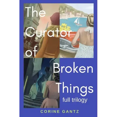 The Curator of Broken Things Trilogy: Full Trilogy