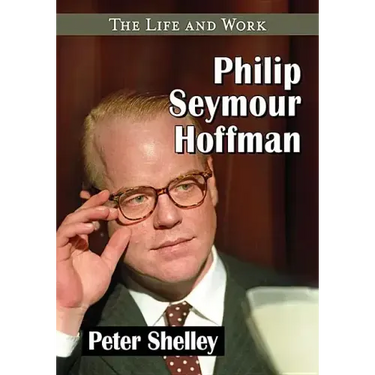 Philip Seymour Hoffman: The Life and Work