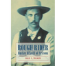 Rough Rider: Buckey O'Neill of Arizona