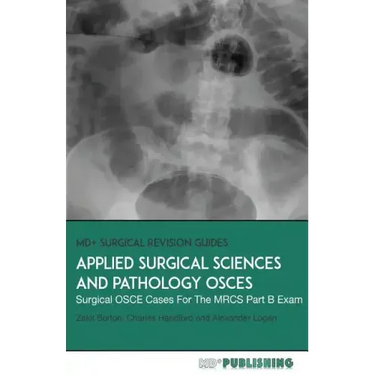 Applied Surgical Science and Pathology OSCEs: Surgical OSCE Cases For Surgical Examinations