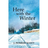 Here with the Winter
