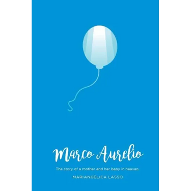 Marco Aurelio: The story of a mother and her baby in heaven
