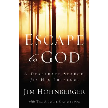 Escape to God: A Desperate Search for His Presence
