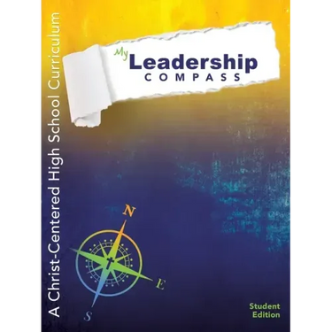 My Leadership Compass: A Christ-Centered High School Curriculum - Student Edition