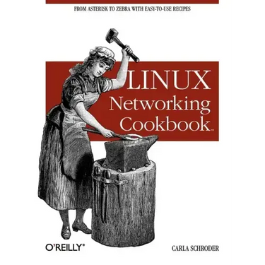 Linux Networking Cookbook: From Asterisk to Zebra with Easy-To-Use Recipes
