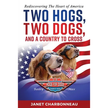 Two Hogs, Two Dogs, and a Country to Cross: Rediscovering the Heart of America
