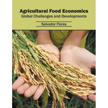 Agricultural Food Economics: Global Challenges and Developments