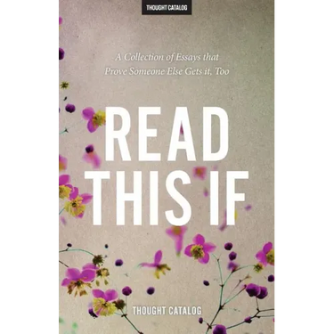 Read This If: A Collection of Essays that Prove Someone Else Gets it, Too