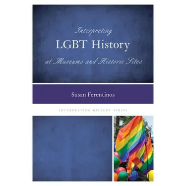 Interpreting LGBT History at Museums and Historic Sites