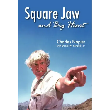 Square Jaw and Big Heart - The Life and Times of a Hollywood Actor