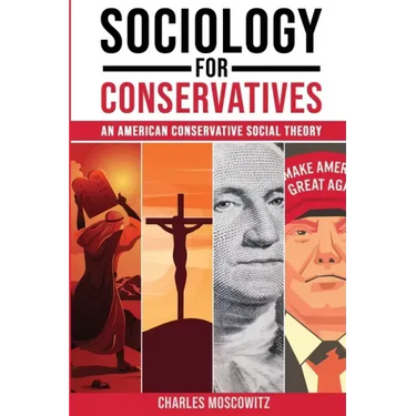 Sociology for Conservatives: An American Conservative Social Theory