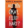 Are You Okay, Elliot Hart?