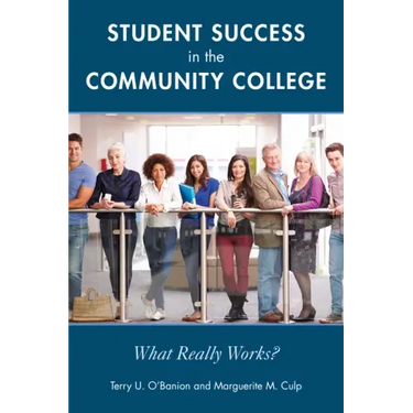 Student Success in the Community College: What Really Works?