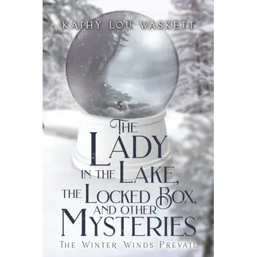 The Lady in the Lake, The Locked Box, and other Mysteries: The Winter Winds Prevail