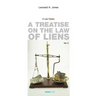 A Treatise on the Law of Liens: Common Law, Statutory, Equitable, and Maritime