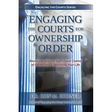 Engaging the Courts of Heaven for Ownership & Order