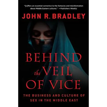 Behind the Veil of Vice: The Business and Culture of Sex in the Middle East