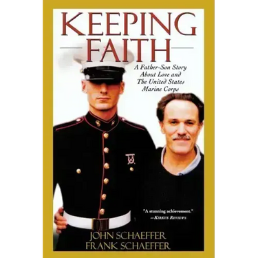 Keeping Faith: A Father-Son Story about Love and the United States Marine Corps