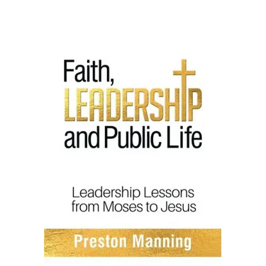 Faith, Leadership and Public Life: Leadership Lessons from Moses to Jesus