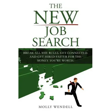 The New Job Search: Break All The Rules. Get Connected. And Get Hired Faster For The Money You're Worth.