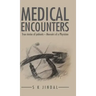 Medical Encounters: True stories of patients - Memoirs of a Physician