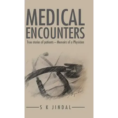 Medical Encounters: True stories of patients - Memoirs of a Physician
