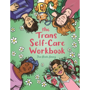 The Trans Self-Care Workbook: A Coloring Book and Journal for Trans and Non-Binary People