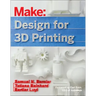 Design for 3D Printing: Scanning, Creating, Editing, Remixing, and Making in Three Dimensions