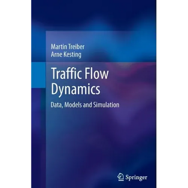 Traffic Flow Dynamics: Data, Models and Simulation