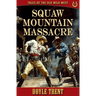 Squaw Mountain Massacre: Tales of the Old Wild West - Book 3