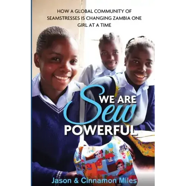 We Are Sew Powerful: How A Global Community Of Seamstresses Is Changing Zambia One Girl At A Time